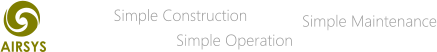 Simple Construction        Simple Operation  Simple Maintenance